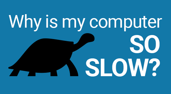 why is my computer so slow?